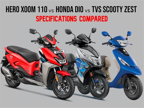 Hero Xoom 110 vs Honda Dio vs TVS Scooty Zest: Specifications ...