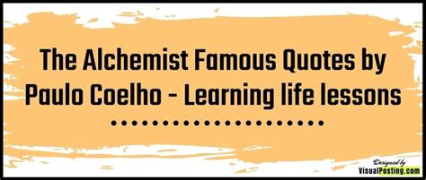 The Alchemist Famous Quotes By Paulo Coelho Learning Life Lessons