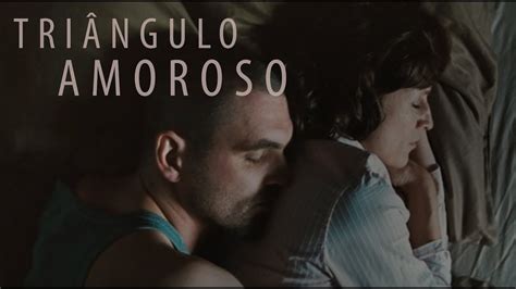 Trailer Triângulo Amoroso Youtube