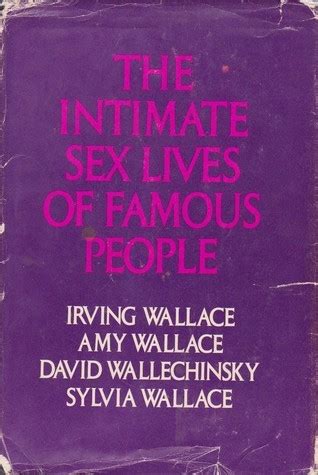 The Intimate Sex Lives Of Famous People By Irving Wallace Goodreads