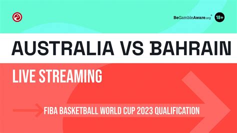 Australia Vs Bahrain Live Stream Watch FIBA World Cup Qualifier Online