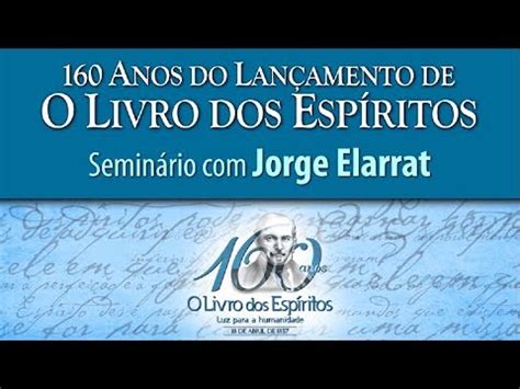 Anos De O Livro Dos Esp Ritos Jorge Elarrat Youtube