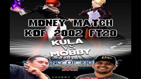 MONEY MATCH KOF 2002 FT 20 KINF KULA VS KOFBIÃO VENON FLOW MOBBY YouTube