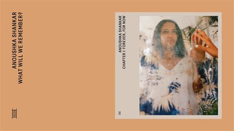 Anoushka Shankar What Will We Remember Official Audio Youtube