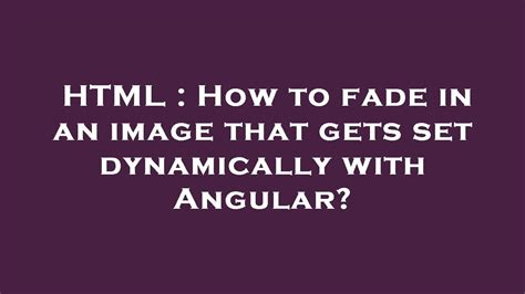 Html How To Fade In An Image That Gets Set Dynamically With Angular