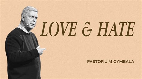 Love And Hate Pastor Jim Cymbala The Brooklyn Tabernacle Youtube