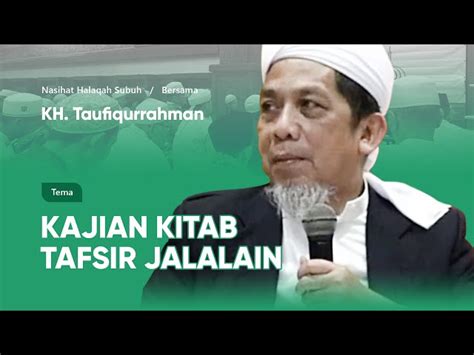 Halaqah Subuh KH Taufiqurrahman Tafsir Jalalain