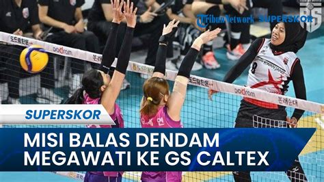 MISI BALAS DENDAM Megawati Hangestri Lawan GS Caltex Red Sparks Harus