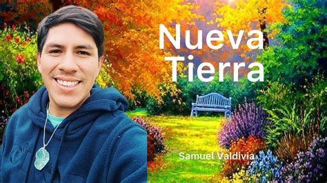 Nueva Tierra Por Samuel Valdivia YouTube