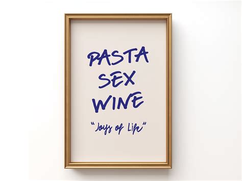Pasta Sex Wine Joys Of Life Quote Happiness Quote Printable Typography Quote Wall Art