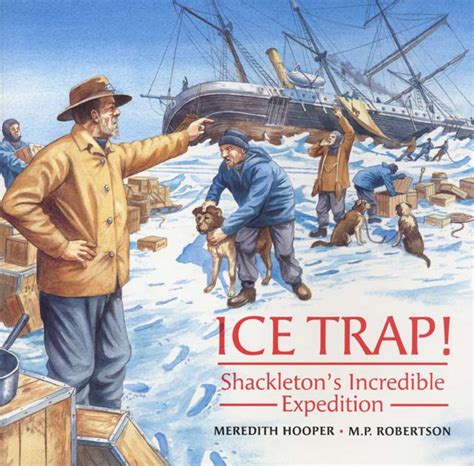 Ice Trap Shackletons Incredible Expedition By Hooper Meredith