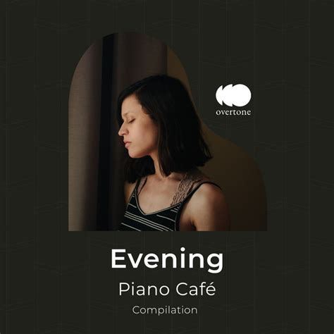 zZz Evening Piano Café Compilation zZz Album by PianoDreams Spotify