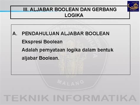 III ALJABAR BOOLEAN DAN GERBANG LOGIKA A PENDAHULUAN