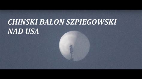 Pilne Chinski Balon Szpiegowski Nad Usa Youtube