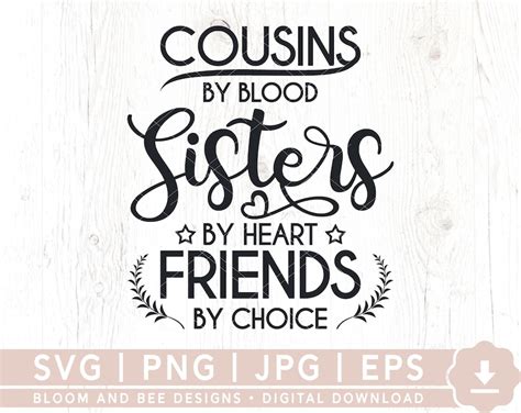 Cousins By Blood Sisters By Heart Friends By Choice Svg Etsy