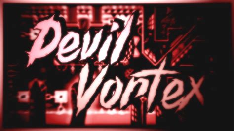 Devil Vortex 100 Extreme Demon By Rustam Geometry Dash YouTube