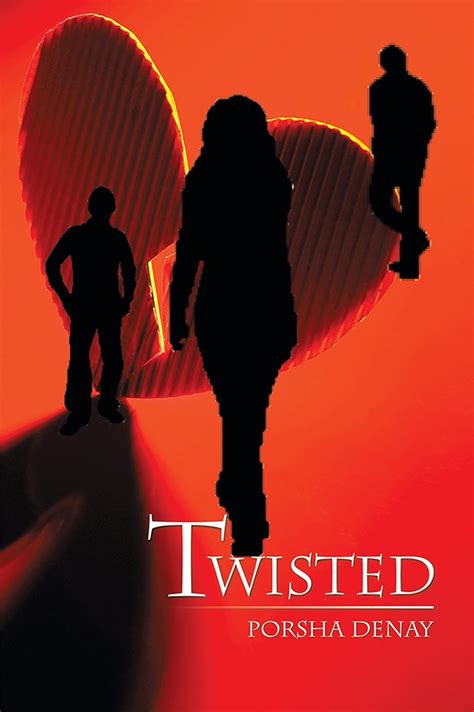 Twisted Kindle Edition By Denay Porsha Literature And Fiction Kindle