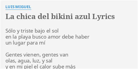 LA CHICA DEL BIKINI AZUL LYRICS by LUIS MIGUEL Sólo y triste bajo