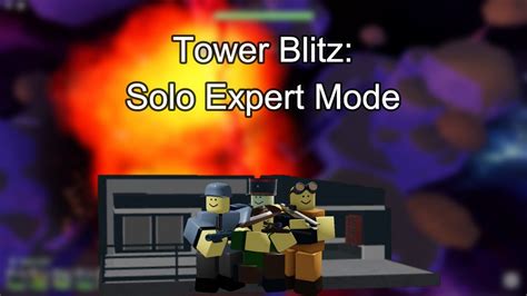 Tower Blitz Roblox Solo Expert Mode No Hp Lost Gameplay Guide