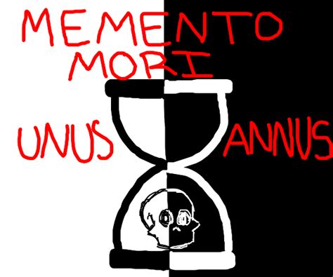 Memento Mori, Unus Annus. - Drawception