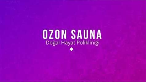 Ozon Sauna - Doğal Hayat Polikinliği