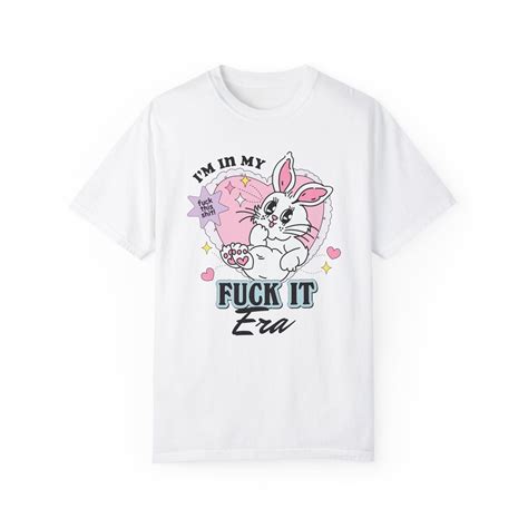 In My Fuck It Era Tshirt Trendy Y2K PNG Graphic Cute Fun Rabbit Heart With Snarky Humor
