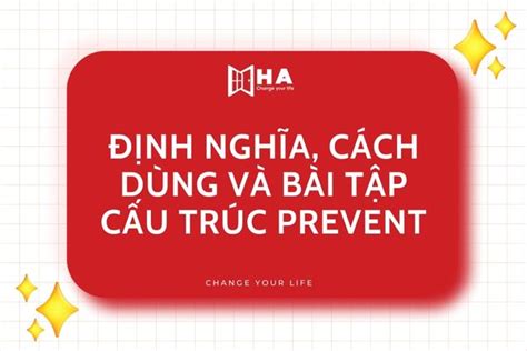 Định nghĩa, cách dùng và bài tập cấu trúc Prevent tiếng anh