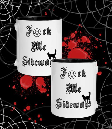 F Ck Me Sideways Mood Mug Coffee Mug Humor Mug Goth Mug Funny Mug Fuck Me Mug Etsy