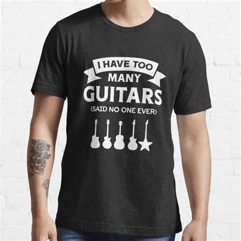 Funny Guitar Shirt I Have Too Many Guitars Shirt Guitarist T