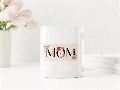 Best Mom Ever Ts Mothers Day T Idea Mom Coffee Mug Mom T For