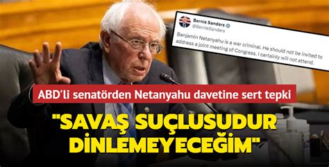 ABD li Senatör Sanders tan Kongre davetine sert tepki Netanyahu savaş