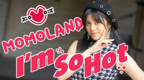 MOMOLAND 모모랜드 I m So Hot Dance Cover Sheryl Chang YouTube