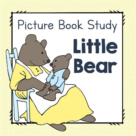 "Little Bear" | Picture Book Study by Teach Simple