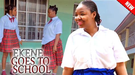 Ekene Goes To School Full Movie Ekene Umenwa Latest Nig Movie