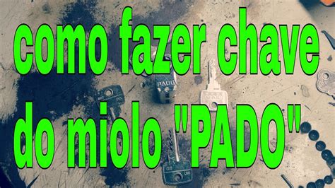 Chave Entalou No Miolo O Que Fazer - COMO FAZER CHAVE DO MIOLO "PADO" - YouTube