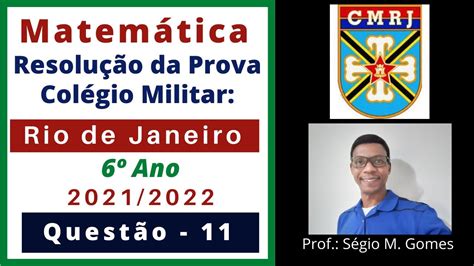 Resolução da Prova do Colégio Militar 6º Ano: Rio de Janeiro 2021/2022 ...