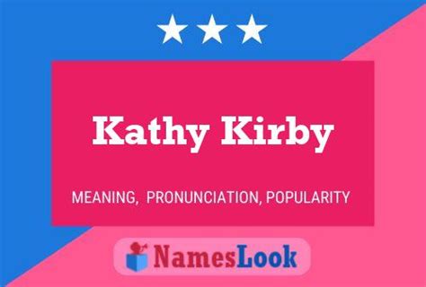 Kathy Kirby Meaning And Pronunciation Nameslook