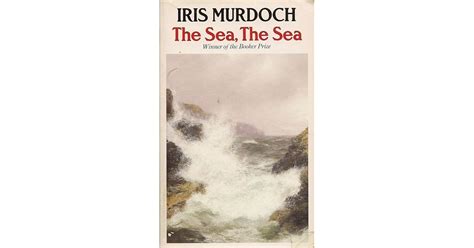 The Sea The Sea By Iris Murdoch