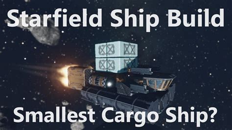 Starfield Ship Build Tiny Cargo Ship Youtube