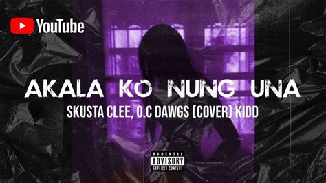 Akala Ko Nung Una OC Dawgs Cover Kidd YouTube