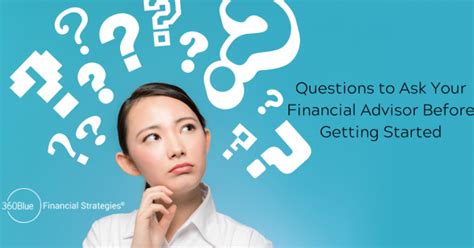 Questions To Ask Your Financial Advisor Before Getting Started