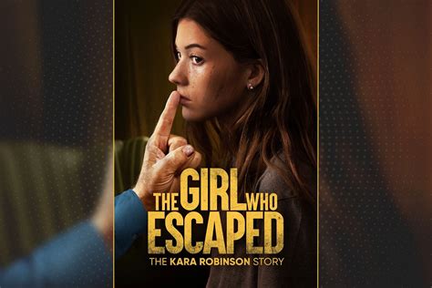 Lifetime Movie The Girl Who Escaped The Kara Robinson Story Where Is