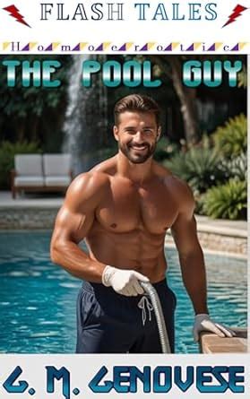 THE POOL GUY A Gay Short Story Flash Tales Homoerotic Book 13 Kindle Edition By GENOVESE