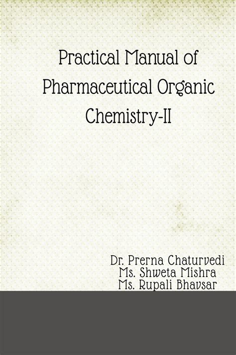 PRACTICAL MANUAL OF PHARMACEUTICAL ORGANIC CHEMISTRY II