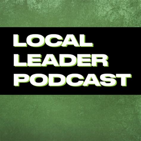 Local Leader Podcast Podcast On Spotify