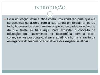 Por Que A Educacao É Importante Para Que Haja Etica - Etica e educacao | PPTX