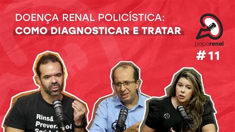 Papo Renal Ep 11 Doença Renal Policística YouTube