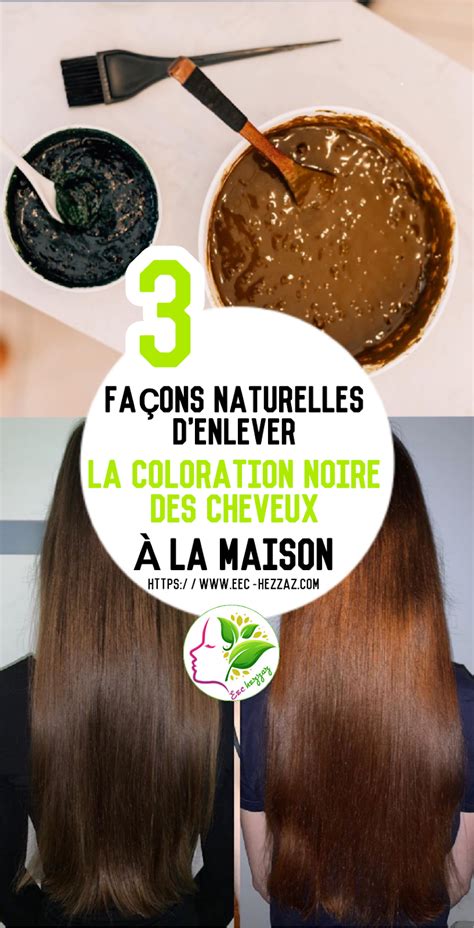 Fa Ons Naturelles D Enlever La Coloration Noire Des Cheveux La