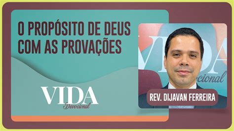 O Prop Sito De Deus As Prova Es Vida Devocional Ao Vivo