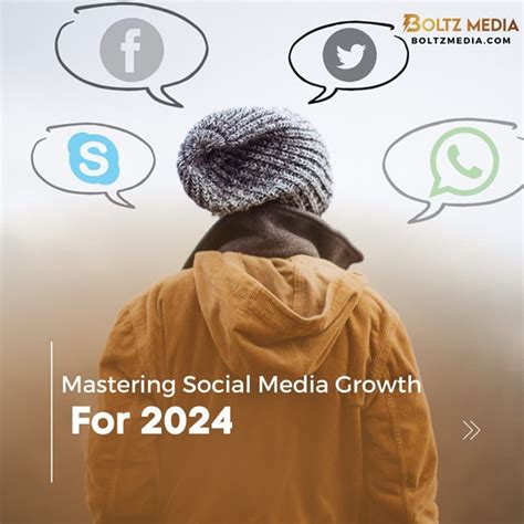 Mastering Social Media Growth For 2024 Boltz Media